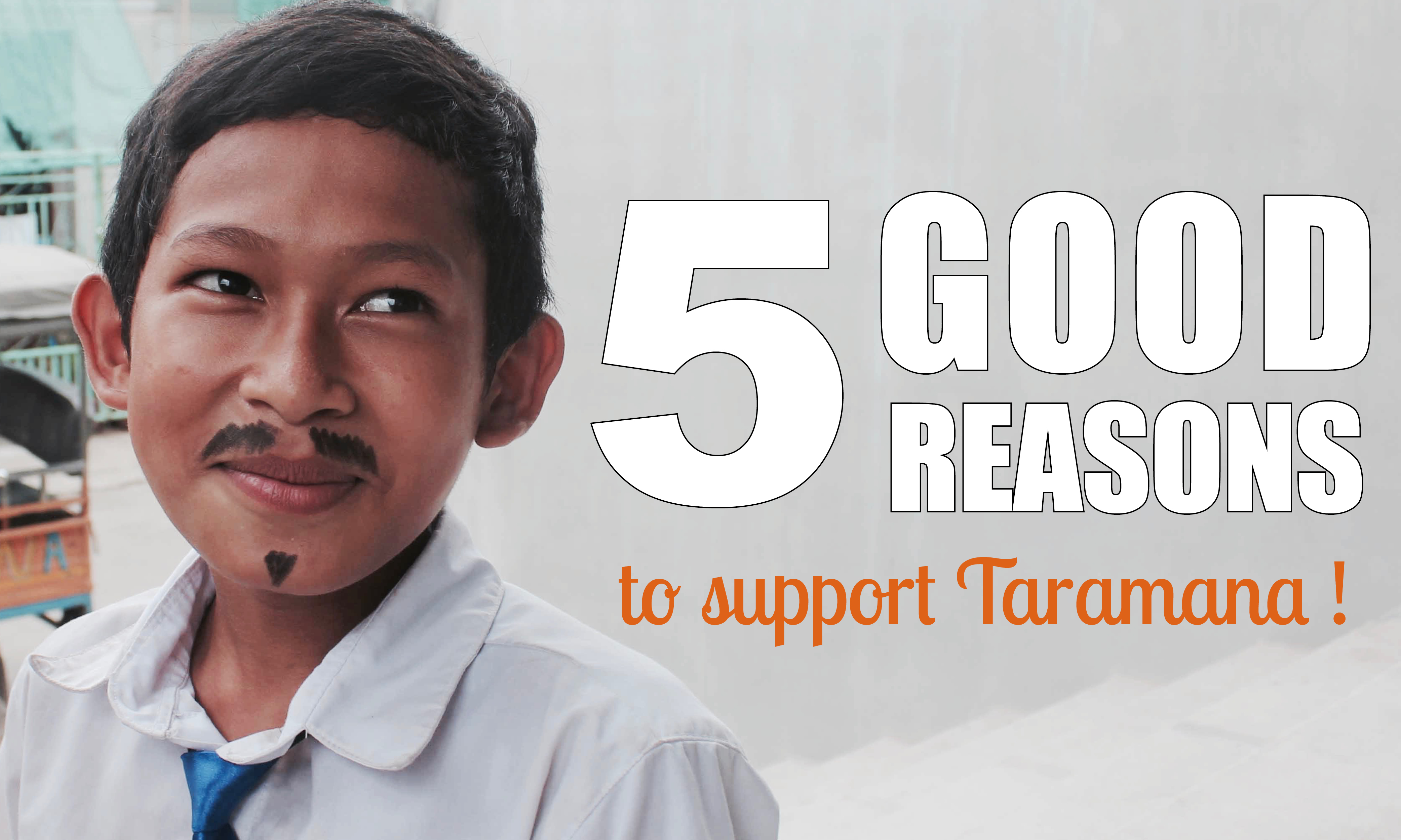 5 good reasons to support Taramana